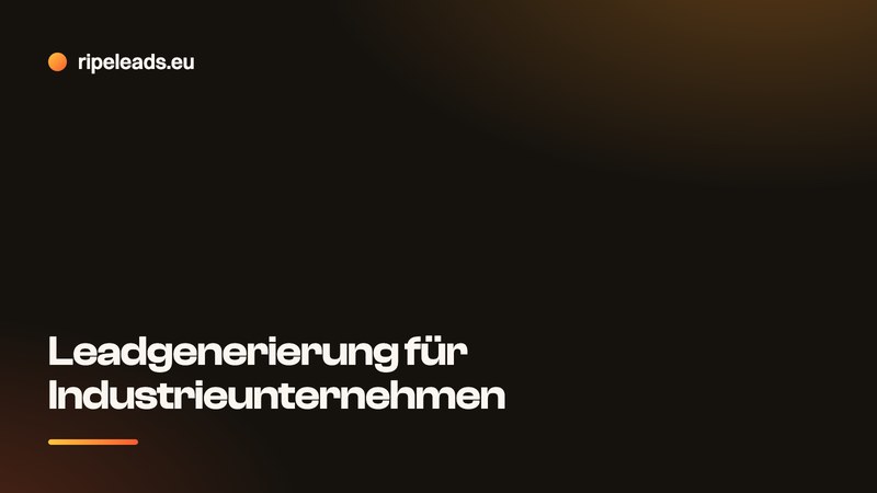 Leadgenerierung für Industrieunternehmen