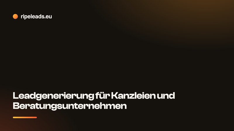 Leadgenerierung für Kanzleien und Beratungsunternehmen