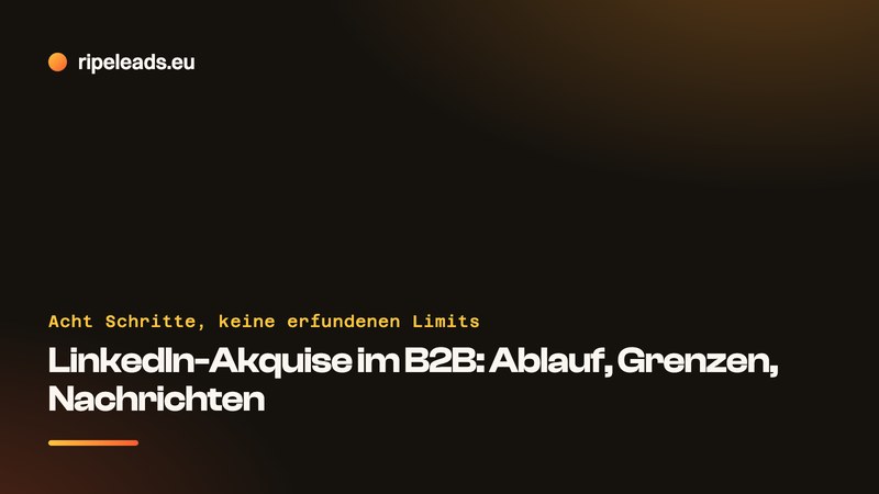 LinkedIn-Akquise im B2B: die acht Schritte in der richtigen Reihenfolge
