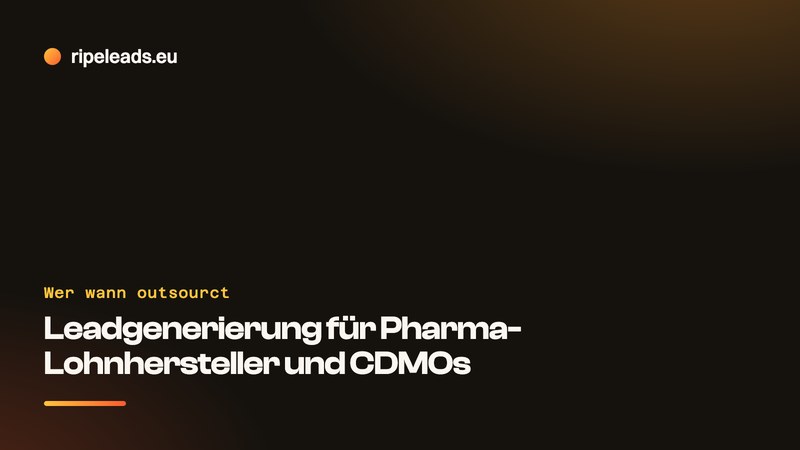Leadgenerierung für Pharma-Lohnhersteller und CDMOs
